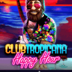 Club Tropicana – Happy Hour